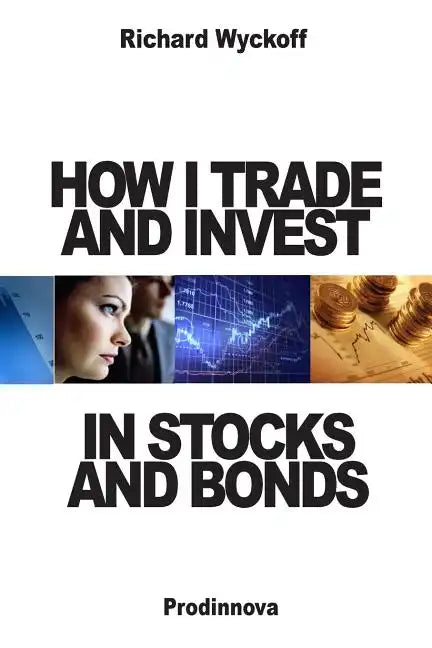 How I Trade and Invest In Stocks and Bonds - Paperback