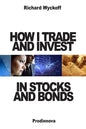 How I Trade and Invest In Stocks and Bonds - Paperback