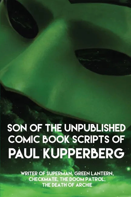 Son of the Unpublished Comic Book Scripts of Paul Kupperberg - Paperback