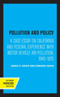 Pollution and Policy: A Case Essay on California and Federal Experience with Motor Vehicle Air Pollution, 1940-1975 - Hardcover