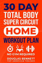 30 DAY Total Body Super Circuit Home Workout Plan: No Gym Required - Paperback