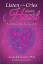 Listen to the Cries of Your Heart: The Child-Heart Path to Your Inner Child - Paperback