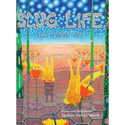 Slug Life The Fastest Feet - Hardcover