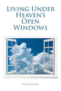 Living Under Heaven's Open Windows - Paperback