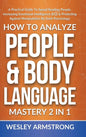 How To Analyze People & Body Language Mastery 2 in 1: A Practical Guide To Speed Reading People, Increasing Emotional Intelligence (EQ) & Protecting A - Hardcover