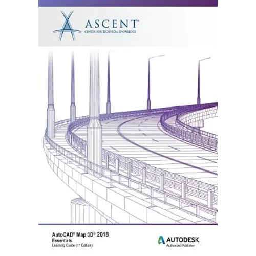 AutoCAD Map 3D 2018 Essentials: Autodesk Authorized Publisher - Paperback