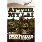 After My Lai: My Year Commanding First Platoon, Charlie Company - Paperback