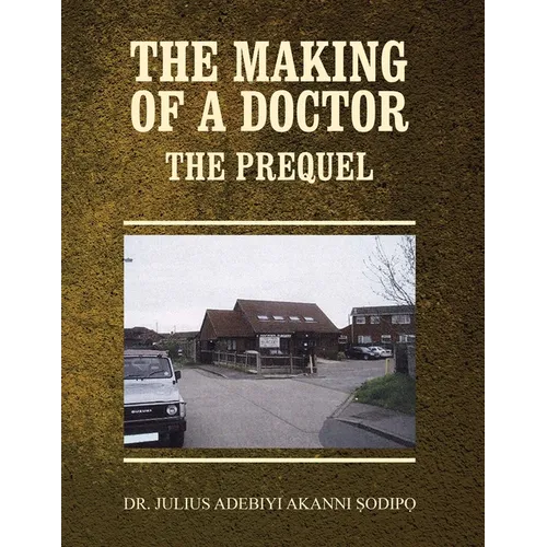 The Making of a Doctor: The Prequel - Paperback