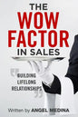 The Wow Factor in Sales: Building Lifelong Relationships - Paperback
