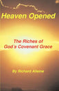 Heaven Opened: The Riches of God's Covenant Grace - Paperback