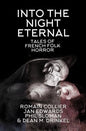 Into the Night Eternal: Tales of French Folk Horror - Paperback