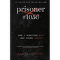 Prisoner #1056: How I Survived War and Found Peace - Hardcover