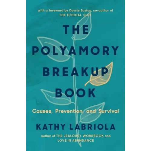 The Polyamory Breakup Book: Causes, Prevention, and Survival - Paperback