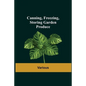 Canning, Freezing, Storing Garden Produce - Paperback