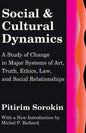 Social and Cultural Dynamics: A Study of Change in Major Systems of Art, Truth, Ethics, Law and Social Relationships - Paperback