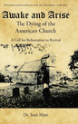 Awake and Arise the Dying of the American Church: A Call for Reformation to Revival - Hardcover