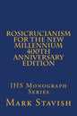 Rosicrucianism for the New Millennium - 400th Anniversary Edition: IHS Monograph Series - Paperback