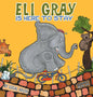 Eli Gray Is Here To Stay: Children Bedtime Story Picture Book - Hardcover