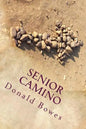Senior Camino: A Guide for Seniors Walking the Camino de Santiago - Paperback