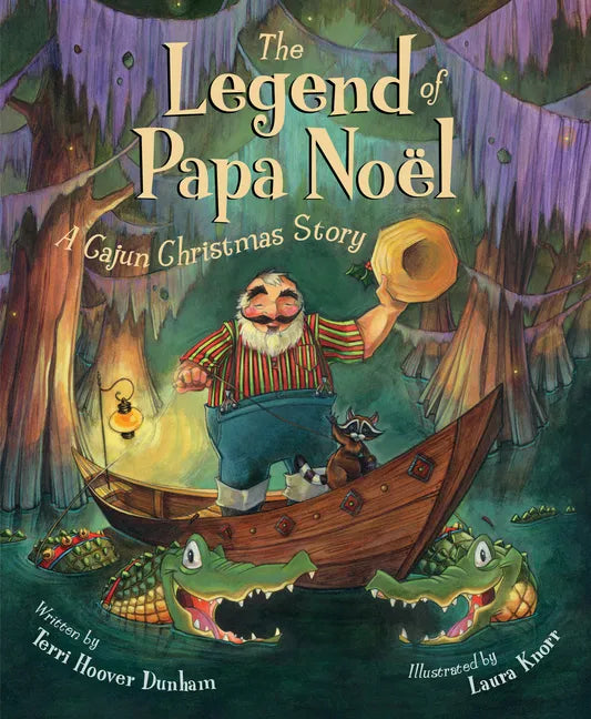 The Legend of Papa Noel: A Cajun Christmas Story - Hardcover