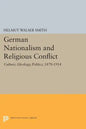 German Nationalism and Religious Conflict: Culture, Ideology, Politics, 1870-1914 - Paperback