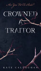 Crowned A Traitor - Hardcover