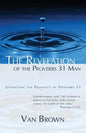 The Revelation of the Proverbs 31 Man - Paperback