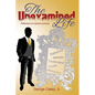 The Unexamined Life: Reflections of Lessons Learned - Paperback