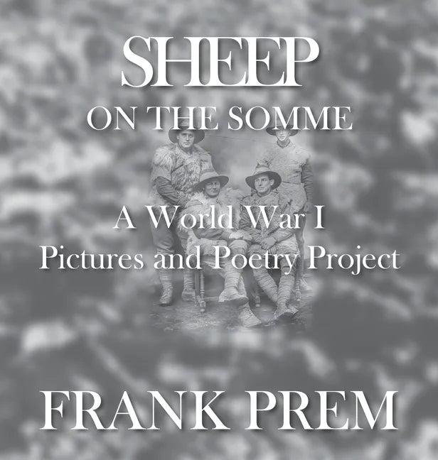 Sheep On The Somme: A World War I Picture and Poetry Book - Hardcover