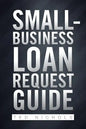 Small Business Loan Request Guide - Paperback