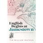 English Begins at Jamestown: Narrating the History of a Language - Hardcover