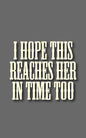 I hope this reaches her in time too - Paperback