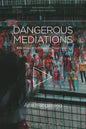 Dangerous Mediations: Pop Music in a Philippine Prison Video - Paperback