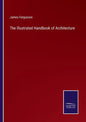 The Illustrated Handbook of Architecture - Paperback