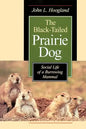 The Black-Tailed Prairie Dog: Social Life of a Burrowing Mammal - Paperback