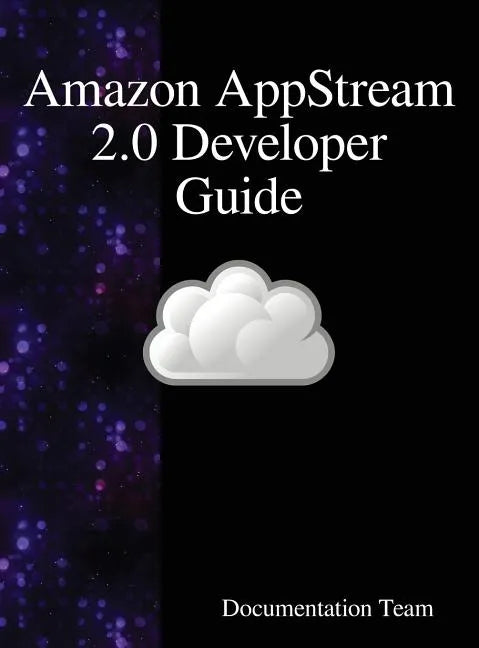 Amazon AppStream 2.0 Developer Guide - Hardcover