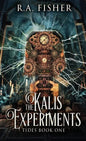 The Kalis Experiments - Hardcover