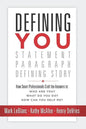 Defining You: How Smart Professionals Craft the Answers To: Who Are You? What Do You Do? How Can You Help Me? - Paperback