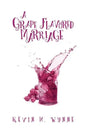 A Grape Flavored Marriage - Paperback