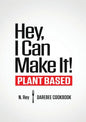 Hey, I Can Make It!: Plant-Based Darebee Cook Book - Paperback