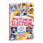 How to Win an Election (a Most Unreliable Guide) - Paperback
