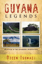 Guyana Legends: Folk Tales of the Indigenous Amerindians - Paperback