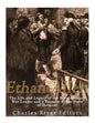 Ethan Allen: The Life and Legacy of the Revolutionary War Leader and a Founder of the State of Vermont - Paperback