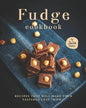 Fudge Cookbook: Recipes that will make your tastebuds say "Wow!" - Paperback