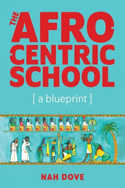 The Afrocentric School [a blueprint] - Paperback
