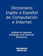 English-To-Spanish Computer and Internet Dictionary - Paperback