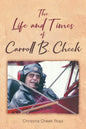 The Life and Times of Carroll B. Cheek - Paperback