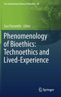 Phenomenology of Bioethics: Technoethics and Lived-Experience - Hardcover