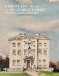 Tyrone House and the St George Family: The Story of an Anglo-Irish Family - Paperback