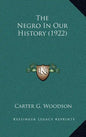The Negro In Our History (1922) - Hardcover